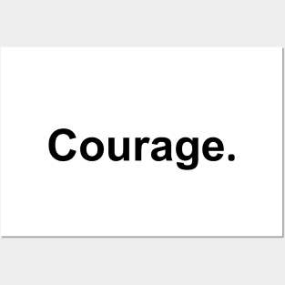 Courage Posters and Art